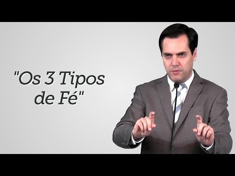 "Os 3 Tipos de Fé" - Leandro Lima