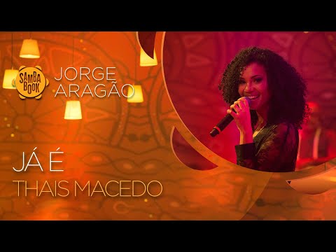 Já é - Thais Macedo (Sambabook Jorge Aragão)