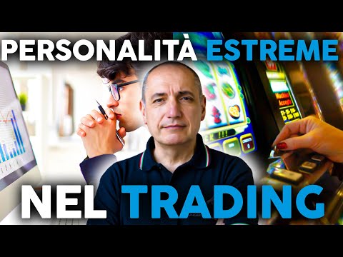 Trading: 2 personalità estreme che possono SABOTARE il tuo successo