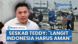 Respons Seskab Teddy soal Prabowo Kirim Rafale hingga Radar Thales Perkuat TNI: Langit Harus Aman