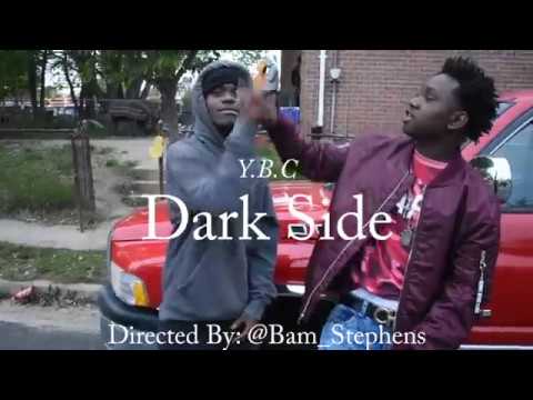 Y.B.C - "Dark Side" | Directed By: @ Bam_Stephens