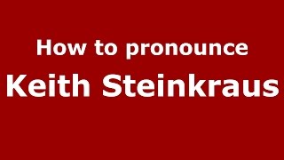 How to pronounce Keith Steinkraus