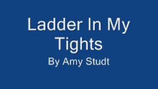 Ladder In My Tights With Lyrics In Description Box