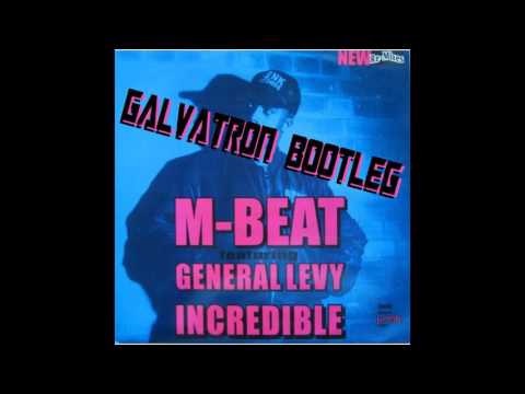 M-Beat feat. General Levy - Incredible (Galvatron Bootleg Remix) FREE DOWNLOAD