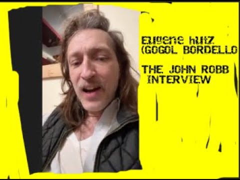 Eugene Hütz (Gogol Bordello) : The John Robb interview   SD 480p