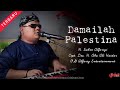 Damailah Palestina H Subro Alfarizi Cipt Drs H Abu Ali Haidar O G Alfariz Entertainment