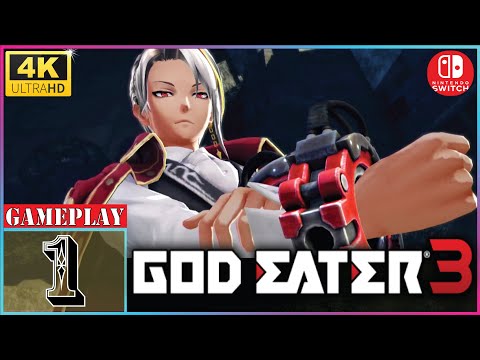 GOD EATER 3 (SWITCH) 4K 60FPS - PART 1 GAMEPLAY WALKTHROUGH (NO COMMENTARY)