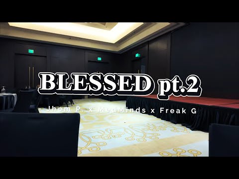 Jhom P. - Blessed Pt.2 Ft. MedMinds & Freak G (Music Video) Prod. by Anmibeats