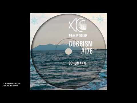 DUBBISM #178 - Schümann