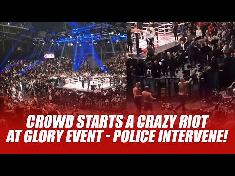Crowd starts a CRAZY RIOT at GLORY event - Police intervene!