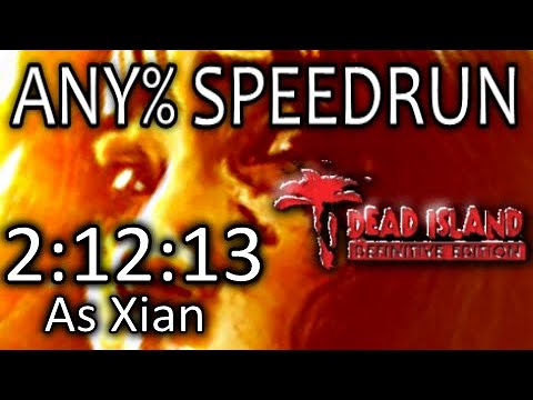 Dead Island: Definitive Edition Speedrun - Any% Xian - WR! (2:12:13)