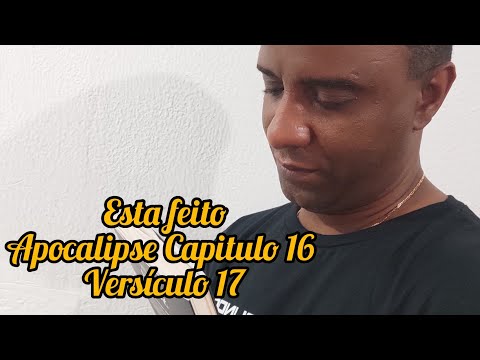 Está feito, Apocalipse 16 versículo 17