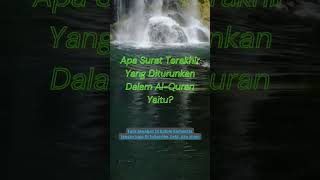 Download lagu Apa Surat Terakhir Yang Diturunkan Dalam Al-Quran Yaitu? #shorts #pendidikan #agama mp3 Download lagu Apa Surat Terakhir Yang Diturunkan Dalam Al-Quran Yaitu? #shorts #pendidikan #agama mp3