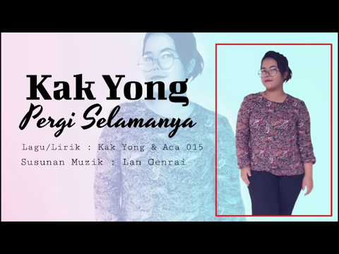Kak Yong - Pergi Selamanya