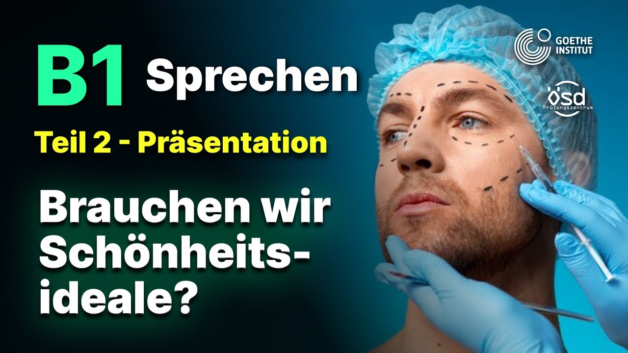 Brauchen wir Schönheitsideale? - Sprechen Teil 2 (B1 Zertifikat - Goethe & ÖSD)