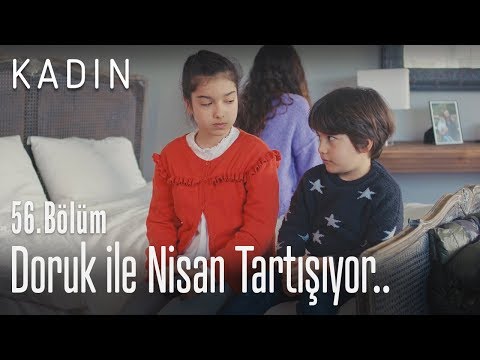 Doruk ile Nisan tartışıyor.. - Kadın 56. Bölüm