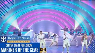 Mariner of the Seas | Center Stage Full Production Show | Royal Caribbean | 4K