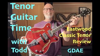Video thumbnail for Eastwood Classic Tenor Review by Tenor Guitar Time with Todd GDAE by Tenor Guitar Time