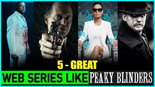 Top 5 Web Series Like PEAKY BLINDERS (Most Similar 🔥) | 5 Crime Thriller Shows Like Peaky Blinders