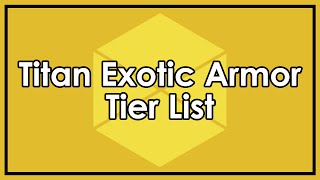 Destiny: The Best and Worst Titan Exotic Armor - Tier List