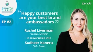 Glowbar’s Rachel Liverman on raising capital and cutting facial fluff | Growth Diaries by Zenoti