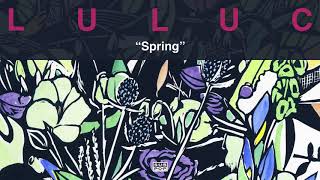 Luluc - Spring