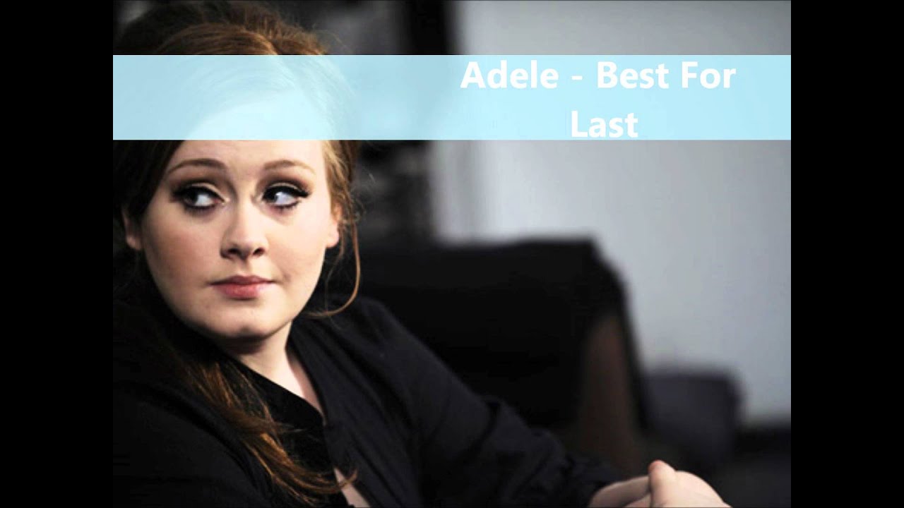 Adele - Best For Last