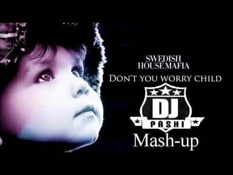 SHM Vs Tom Staar    Don't You Worry Child Dj Pashi Mash Up