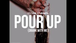 Clyde Carson - Pour Up - Prod By Shonuff