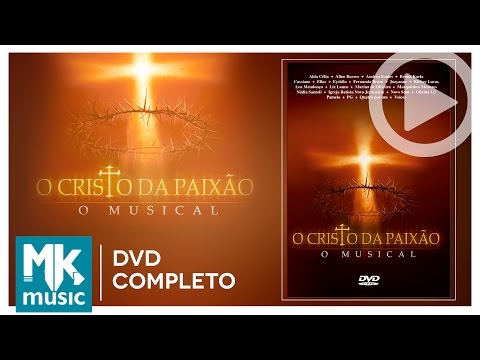 O Cristo da Paixão - O Musical (DVD COMPLETO)