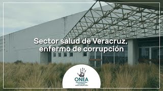 Sector salud de Veracruz, enfermo de corrupción
