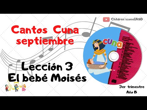 Cantos cuna completos  | Lección 3 | El bebé Moisés | septiembre | Año B |  3er trimestre.