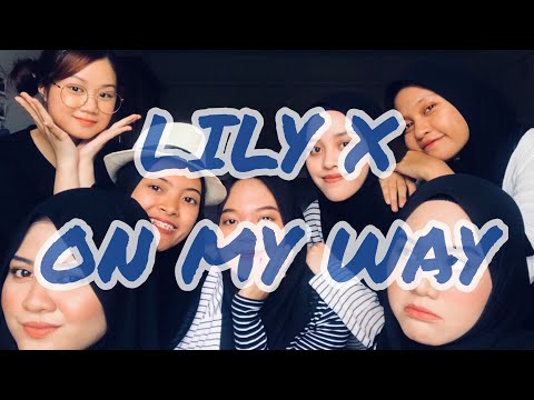 Lily x On My Way (Acapella version by Bahiyya Haneesa)
