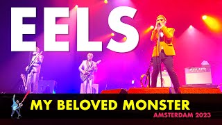 EELS  - My Beloved Monster (Live in Amsterdam 2023) 4K