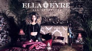 Ella Eyre - All About You (Audio)