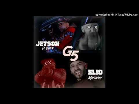 Jetson El Super Ft. Elio Mafiaboy - G5