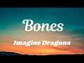 Imagine Dragons Bones Lyrics