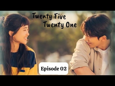Twenty Five Twenty One Episode 02 [ENG SUB] 2022
