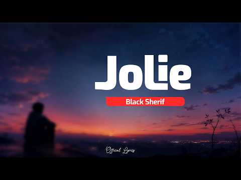 Black Sherif - Jolie (Official Lyrics)