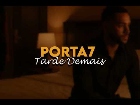 PORTA7 - Tarde Demais