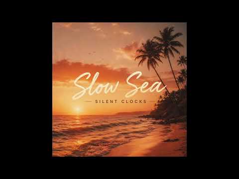 Silent Clocks - Silent Clocks - Slow Sea (Official Audio)