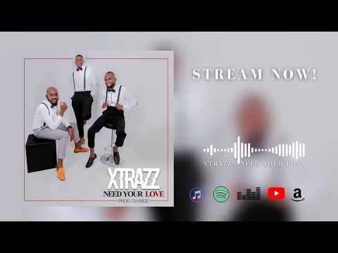 XTRAZZ _NEED YOUR LOVE (OFFICIAL AUDIO) Prod. By DJ Kboz