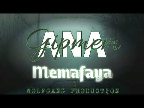 ANA GIPMEM(2025)-MEMAFAYA(WOLFGANG PRODUCTION) PNG LATEST MUSIC.MP3 