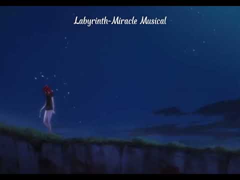 Labyrinth-Miracle Musical Sped up/Nightcore