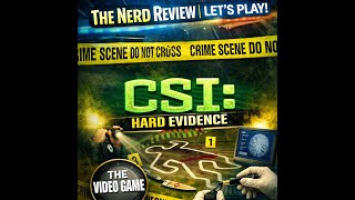 The Nerd Review | Let's Play | CSI: Hard Evidence