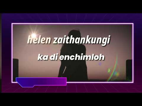 Helen Zaithankungi - Ka di enchimloh