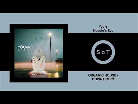 Yöurr - Needle's Eye (Original Mix) [Organic House / Downtempo] [Wayu Records]