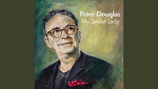 Peter Douglas - My Sweet Lady video
