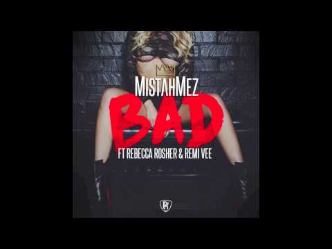 Mistah Mez - Bad (Feat. Remi Vee & Rebecca Rosher) RnBass