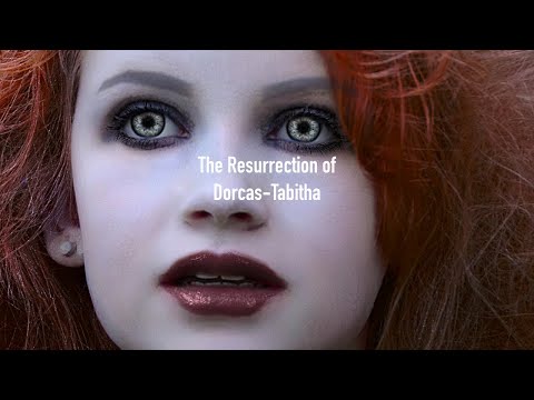 The Resurrection of Dorcas-Tabitha